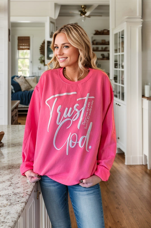 Trust God Pink Sweatshirt